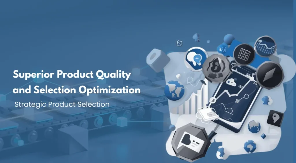 Superior Product Quality and Selection Optimization